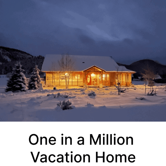 One In A Million Vacation Home