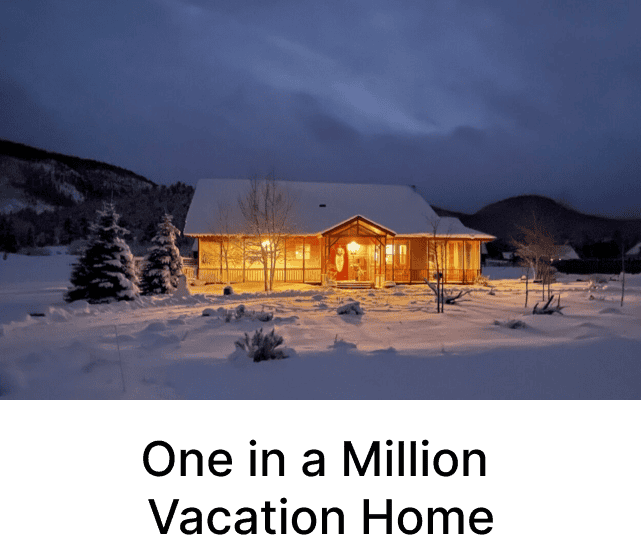 One In A Million Vacation Home